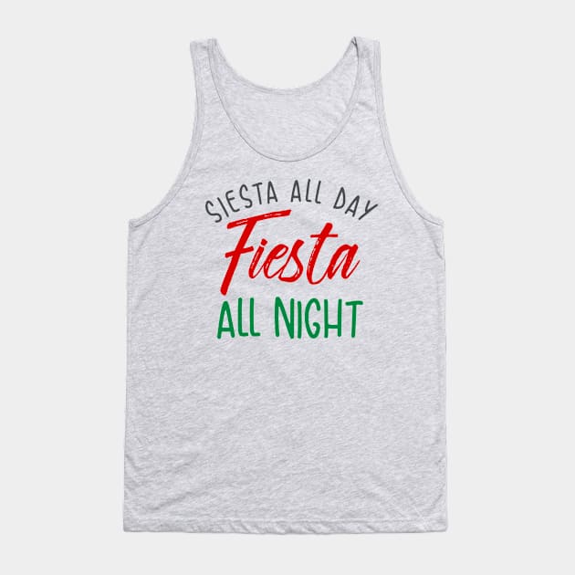 Siesta All Day, Fiesta All Night Tank Top by verde